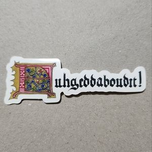 Fuhgeddaboudit! glossy vinyl sticker